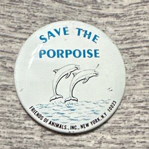 Vintage 1970s “Save the Porpoise” Pinback Button – Friends of Animals Activism